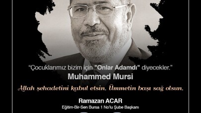 Acar: “Mursi, direnişin öğretmenidir”