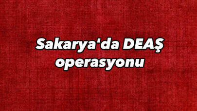 Sakarya’da DEAŞ operasyonu: 5 tutuklama