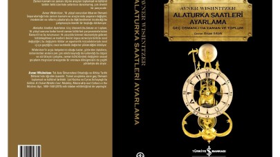 Geç Osmanlı’da Saat ve Zaman : Alaturka Saatleri Okumak, raflarda