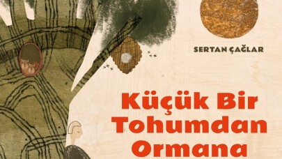 ‘Küçük Bir Tohumdan Ormana’ raflarda
