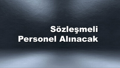 84 adet sözleşmeli personel alınacak