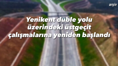 Üstgeçit çalışmalarına yeniden başlandı