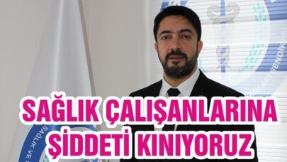 Sağlık Sen’den kınama mesajı