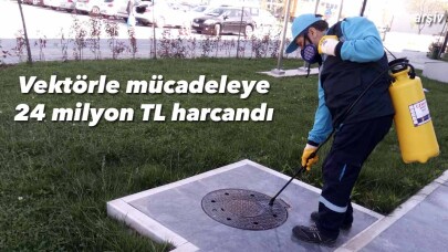 Vektörle mücadeleye 24 milyon TL harcandı