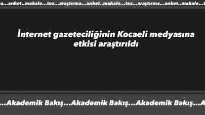 İnternet gazeteciliğinin Kocaeli medyasına etkisi araştırıldı