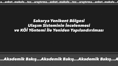 Sakarya Yenikent Bölgesi Ulaşım Sistemi İncelendi