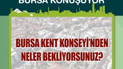 Kent Konseyi’nden “Bursa Konuşuyor” toplantısı
