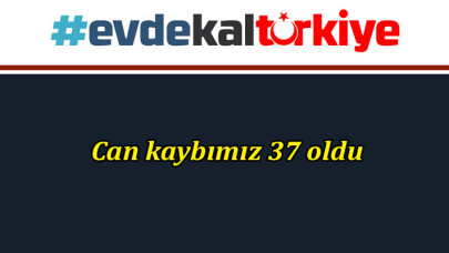 Can kaybımız 37 oldu