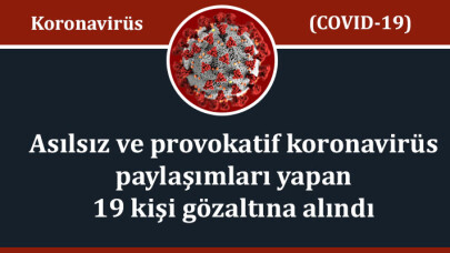 Koranavirüs operasyonu: 19 gözaltı