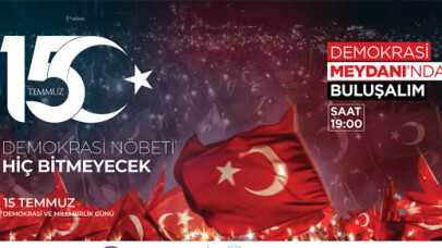 15 Temmuz ruhu meydanlarda olacak