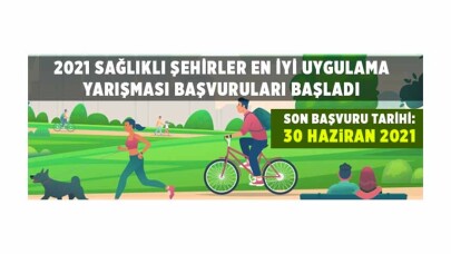 Sağlıklı şehirler projeleriyle yarışacak