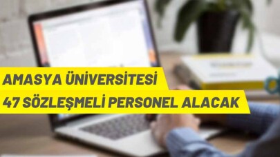 Amasya Üniversitesi Sözleşmeli Personel alacak