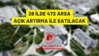 28 ilde 472 adet arsa satışa sunuldu