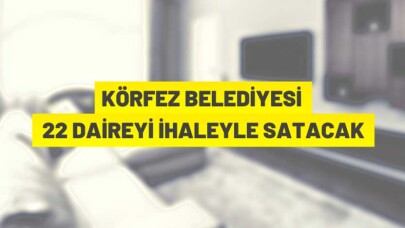 Kocaeli'de 22 adet daire satışa çıktı