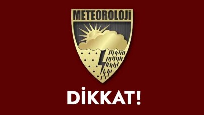 Dikkat! Meteoroloji uyardı