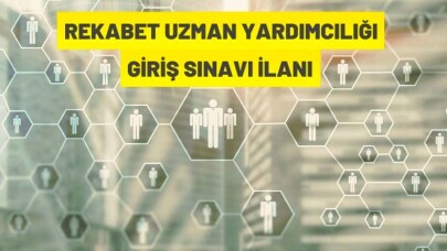 60 Rekabet Uzman Yardımcısı alınacak