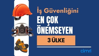 İş Güvenliğini En Çok Önemseyen 3 Ülke