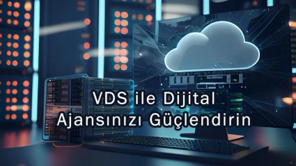 VDS ile Dijital Ajansınızı Güçlendirin