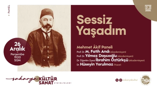 Vatan şairi Mehmet Akif Ersoy Sakarya'da konuşulacak