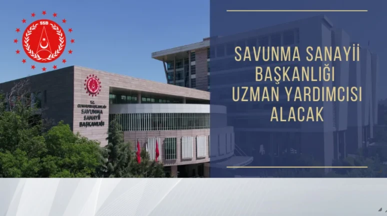 Savunma Sanayii Başkanlığı 38 Uzman Yardımcısı Alıyor