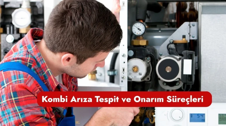 Kombi Servis Hizmetlerinde Profesyonel Destek Süreci